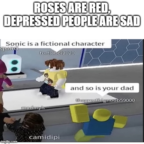 Why are ROBLOX players so depressed - Meme by Yell0w_B0i :) Memedroid