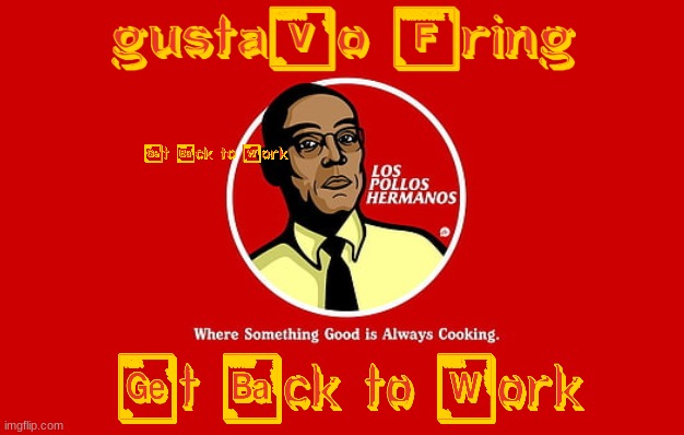 announcement template for gustavo fring | made w/ Imgflip meme maker