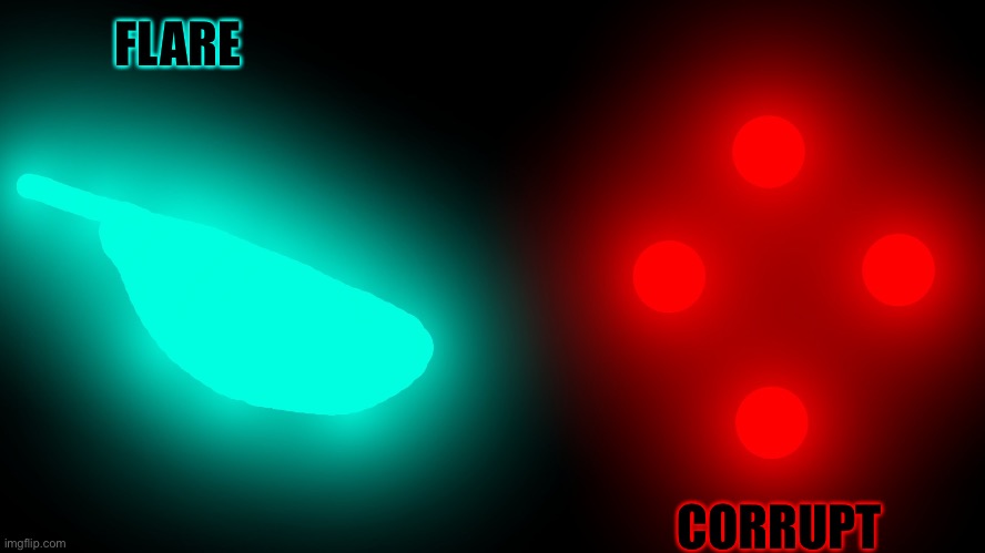 FLARE; CORRUPT | made w/ Imgflip meme maker