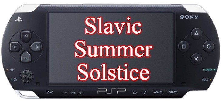 Sony PSP-1000 | Slavic Summer Solstice | image tagged in sony psp-1000,slavic,slavic summer solstice,slav | made w/ Imgflip meme maker