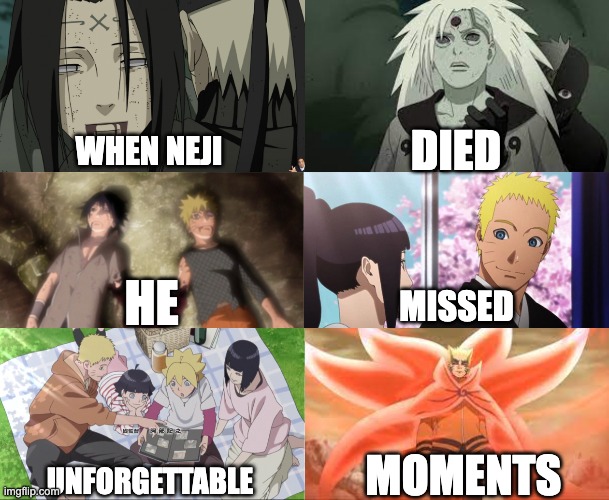 NEJI'S DEATH | DIED; WHEN NEJI; HE; MISSED; MOMENTS; UNFORGETTABLE | image tagged in naruto shippuden,sad,death | made w/ Imgflip meme maker