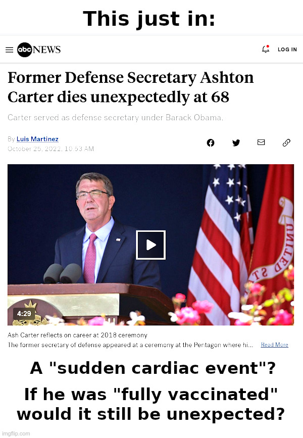 This Just In | image tagged in ashton carter,unexpected,death,vaccination,status,unknown | made w/ Imgflip meme maker