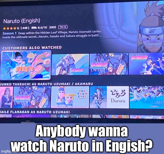 I saw this today XD | Anybody wanna watch Naruto in Engish? | made w/ Imgflip meme maker