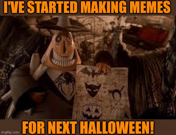 I'VE STARTED MAKING MEMES FOR NEXT HALLOWEEN! | made w/ Imgflip meme maker