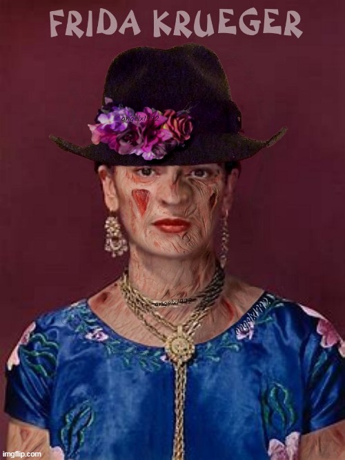 image tagged in frida kahlo,mexico,freddy krueger,a nightmare on elm street,artist,horror movie | made w/ Imgflip meme maker