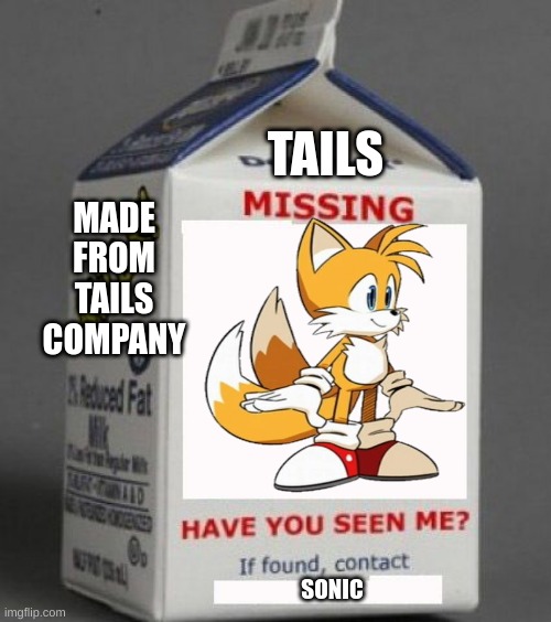 funni | TAILS; MADE FROM TAILS COMPANY; SONIC | image tagged in furries | made w/ Imgflip meme maker