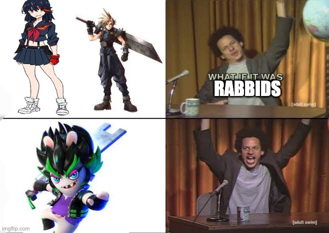 But what if it was X Eric Andre |  RABBIDS | image tagged in but what if it was x eric andre,mario,kill la kill,final fantasy | made w/ Imgflip meme maker