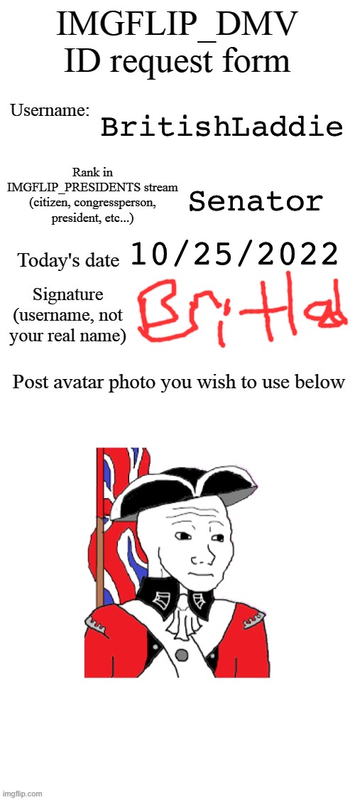 DMV ID Request Form | BritishLaddie; Senator; 10/25/2022 | image tagged in dmv id request form | made w/ Imgflip meme maker