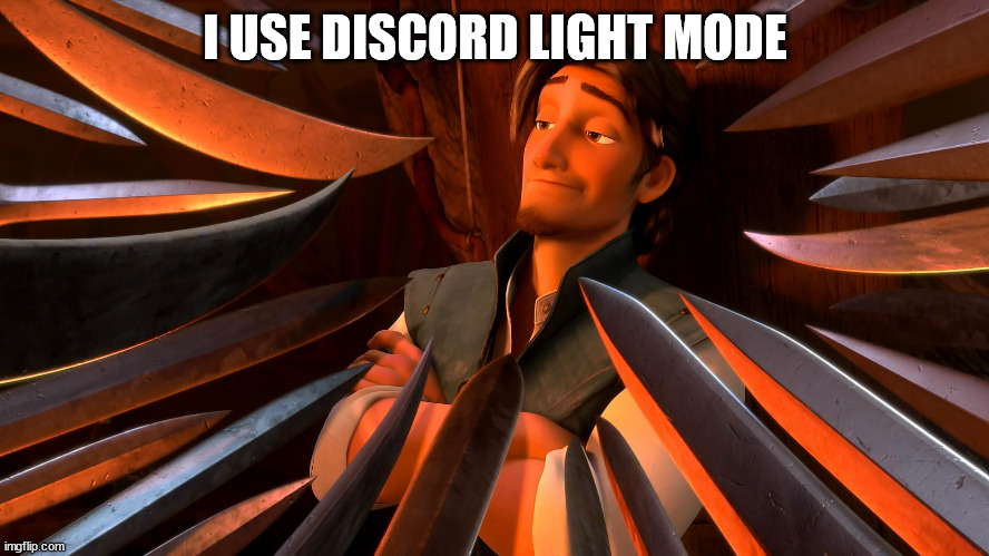 Discord thingy so uh | I USE DISCORD LIGHT MODE | image tagged in unpopular opinion flynn,discord | made w/ Imgflip meme maker