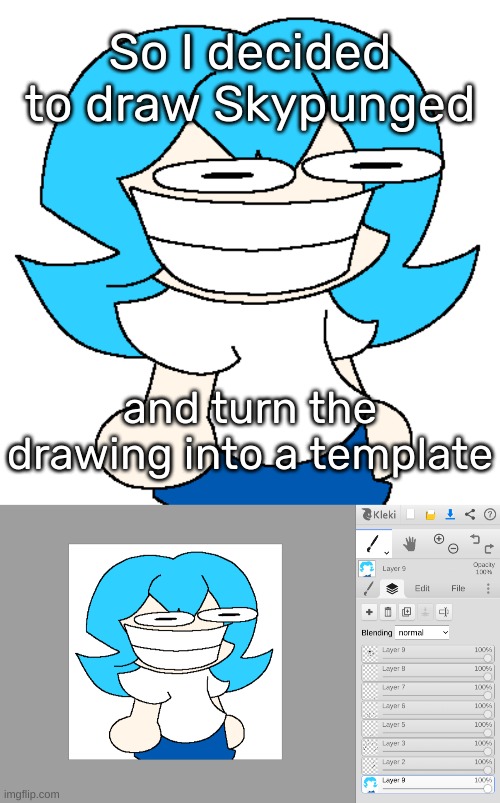 https://imgflip.com/memetemplate/420421949/Redrawn-Skypunged | So I decided to draw Skypunged; and turn the drawing into a template | image tagged in redrawn skypunged,idk,stuff,s o u p,carck | made w/ Imgflip meme maker