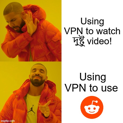 Bangladeshi Internet Users in a Nutshell | Using VPN to watch দুষ্টু video! Using VPN to use | image tagged in memes,drake hotline bling,bangladesh vpn,vpn,porn,bangladeshi meme | made w/ Imgflip meme maker