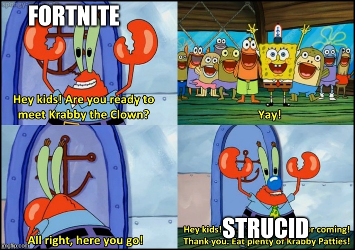 Its not the same okay. | FORTNITE; STRUCID | image tagged in krabby the clown,gaming,spongebob | made w/ Imgflip meme maker