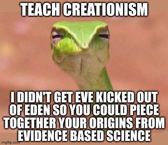 Poor Satan snek | image tagged in atheist | made w/ Imgflip meme maker