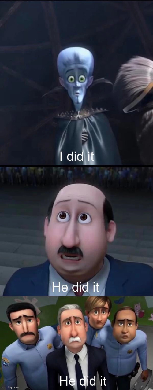 Megamind I did it | image tagged in megamind i did it | made w/ Imgflip meme maker