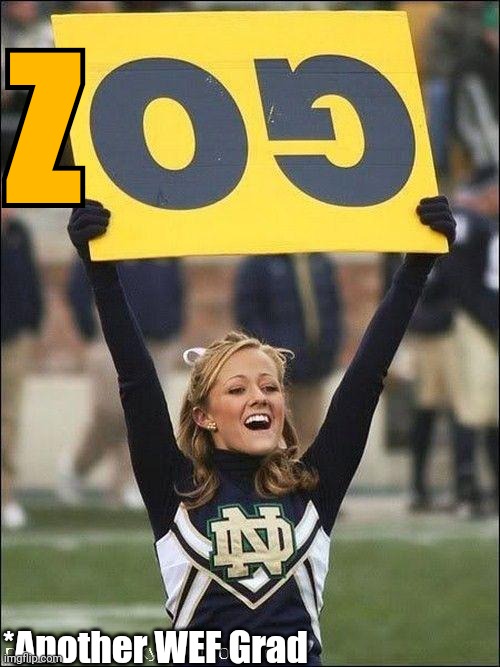 Cheerleader | Z; *Another WEF Grad | image tagged in cheerleader | made w/ Imgflip meme maker