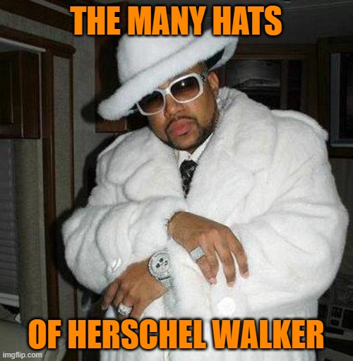 pimp c | THE MANY HATS OF HERSCHEL WALKER | image tagged in pimp c | made w/ Imgflip meme maker