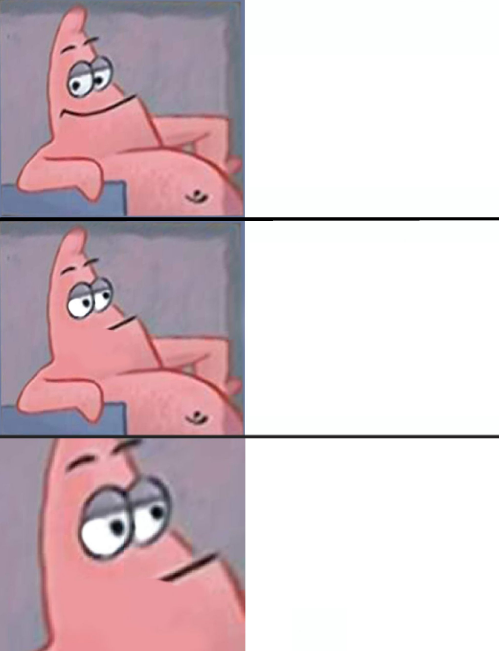 High Quality Patrick Star Yes No No Existential Crisis Blank Meme Template