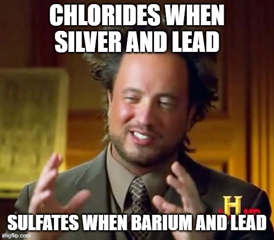 Solubility rules for chlorides and sulfates | CHLORIDES WHEN SILVER AND LEAD; SULFATES WHEN BARIUM AND LEAD | image tagged in memes,chemistry | made w/ Imgflip meme maker