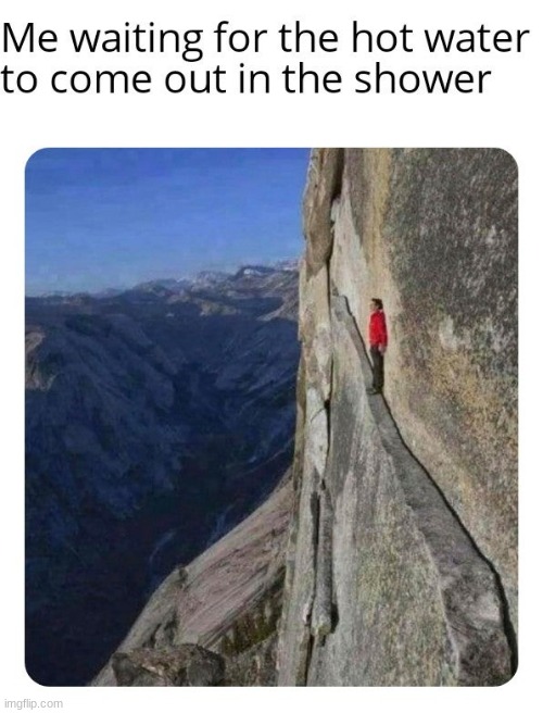 Waiting for hot water be like | image tagged in alex honnold,funny,shower,lol,rock climbing | made w/ Imgflip meme maker