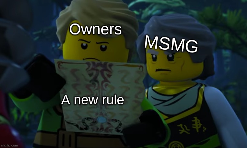 "This is literally 1984" :nerd emoji: | Owners; MSMG; A new rule | made w/ Imgflip meme maker