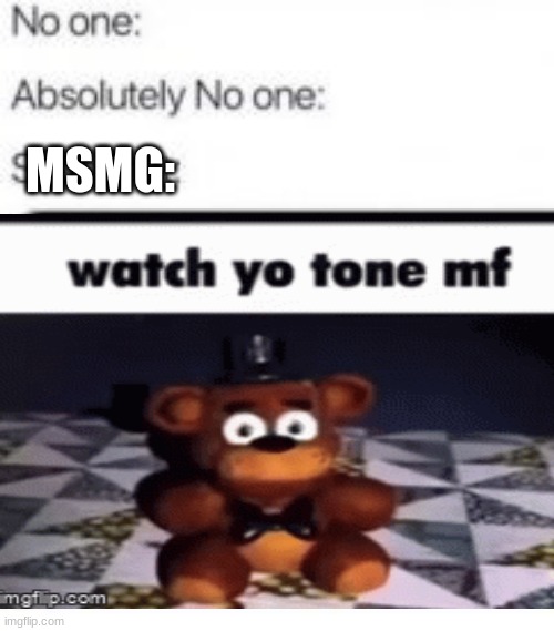yes | MSMG: | made w/ Imgflip meme maker