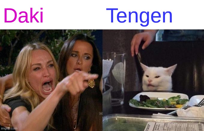 Demon Slayer | Daki; Tengen | image tagged in memes,woman yelling at cat,demon slayer,anime meme,anime | made w/ Imgflip meme maker