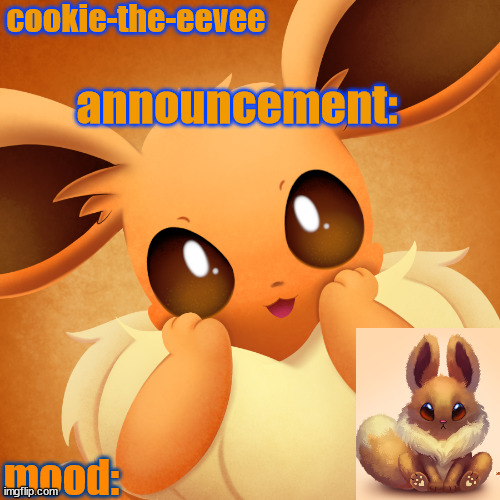 High Quality cookie-the-eevee announcement temp Blank Meme Template
