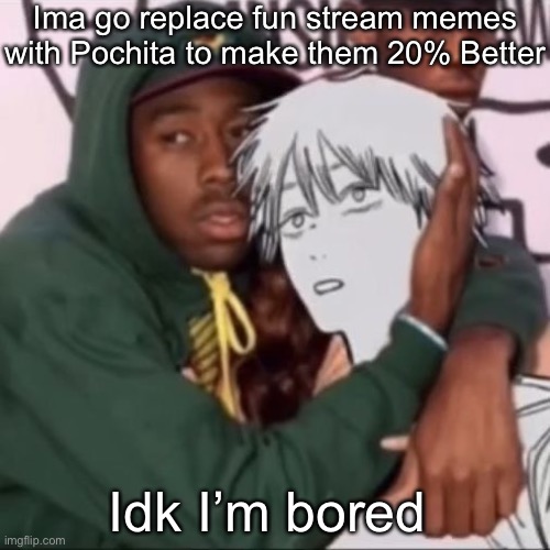 Replacing unfunny anime memes with idk - Imgflip