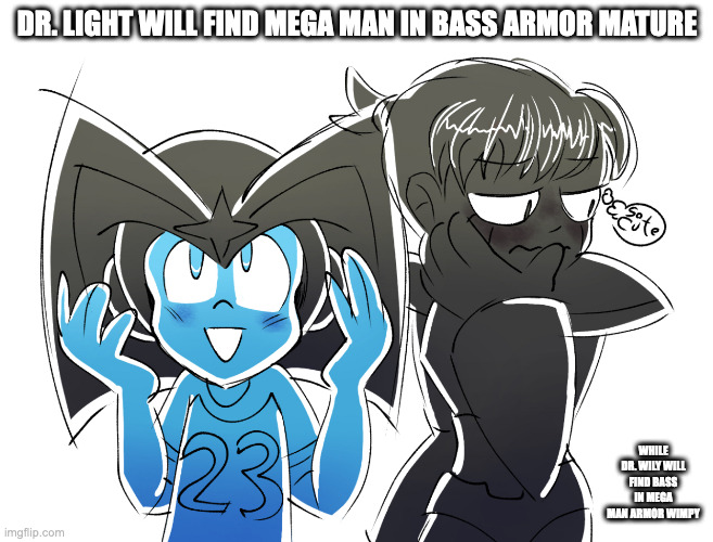 Mega With Bass Helmet | DR. LIGHT WILL FIND MEGA MAN IN BASS ARMOR MATURE; WHILE DR. WILY WILL FIND BASS IN MEGA MAN ARMOR WIMPY | image tagged in megaman,bass,memes | made w/ Imgflip meme maker