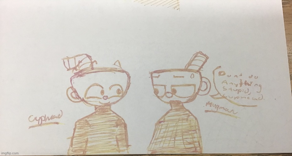 No idea why, but I decided to doodle these two during homeroom | image tagged in cuphead and mugman,doodle | made w/ Imgflip meme maker