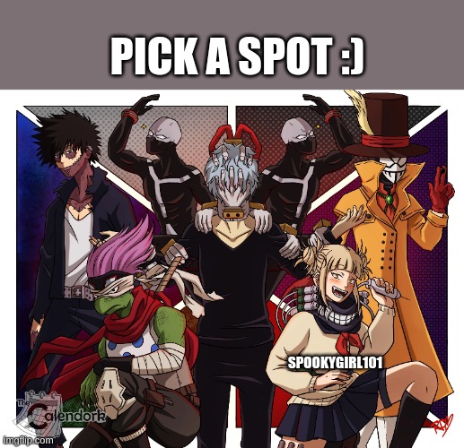 pick a spot | PICK A SPOT :); SPOOKYGIRL101 | image tagged in mha | made w/ Imgflip meme maker