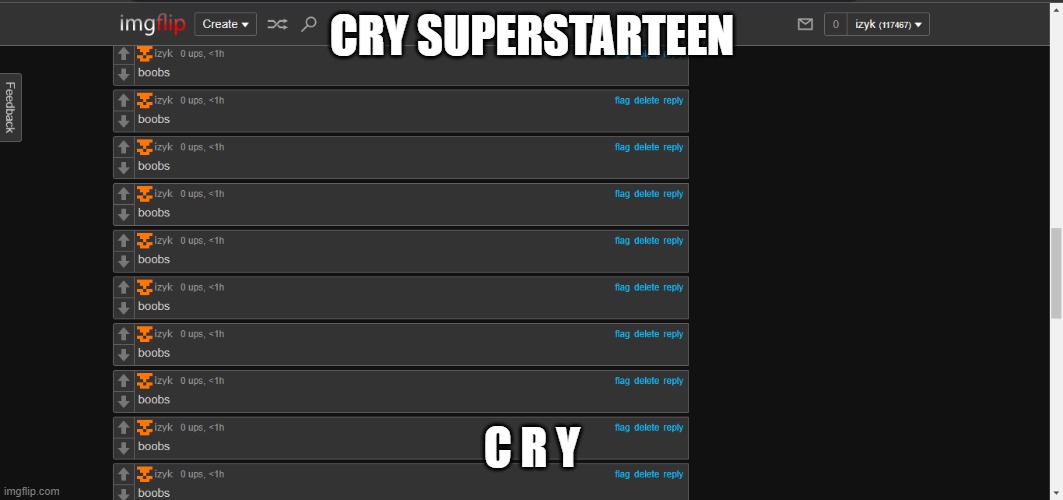 CRY SUPERSTARTEEN; C R Y | made w/ Imgflip meme maker