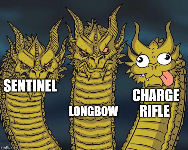 Three dragons | LONGBOW; SENTINEL; CHARGE RIFLE | image tagged in three dragons | made w/ Imgflip meme maker