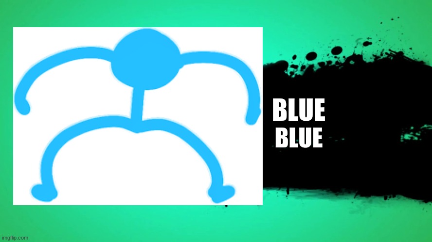 AvM meemememe |  BLUE; BLUE | image tagged in super smash bros | made w/ Imgflip meme maker