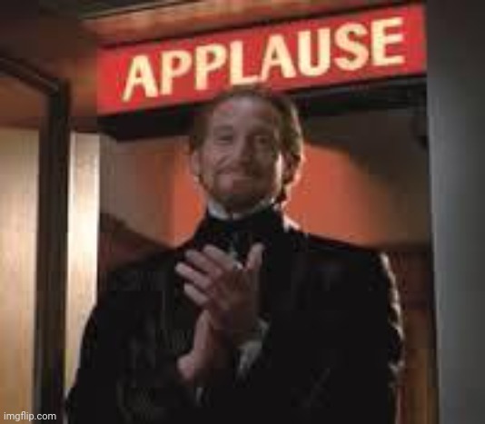 Applause. | image tagged in applause | made w/ Imgflip meme maker