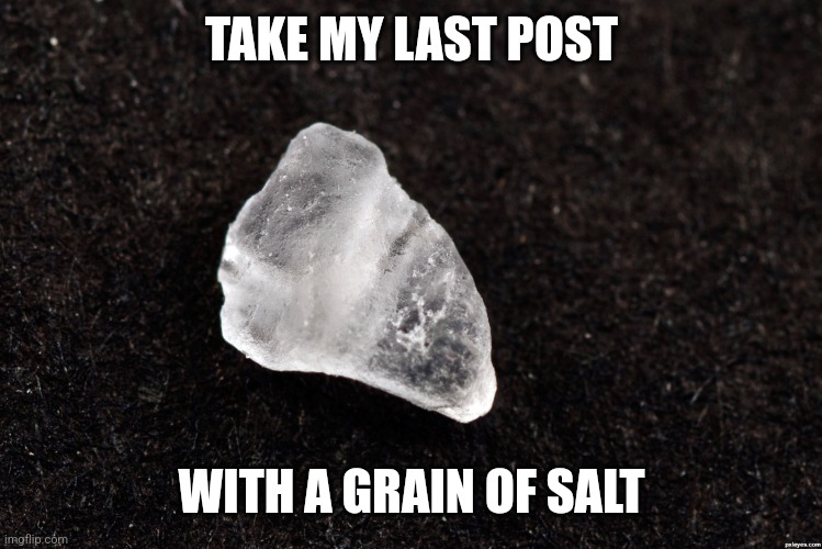 Grain Of Salt Imgflip