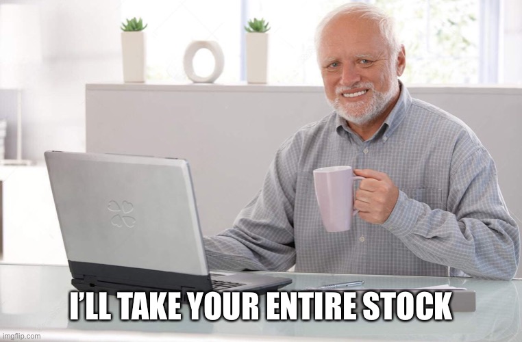 Old man computer coffee meme | I’LL TAKE YOUR ENTIRE STOCK | image tagged in old man computer coffee meme | made w/ Imgflip meme maker