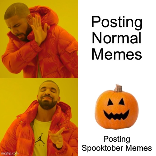 Iceu Moment | Posting Normal Memes; Posting Spooktober Memes | image tagged in memes,drake hotline bling,iceu,spooktober,spooky month,halloween | made w/ Imgflip meme maker