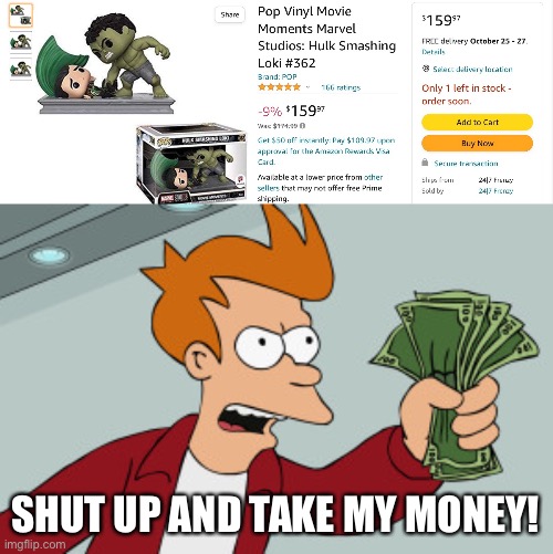 If only it weren’t so much monies | SHUT UP AND TAKE MY MONEY! | image tagged in shut up and take my money | made w/ Imgflip meme maker