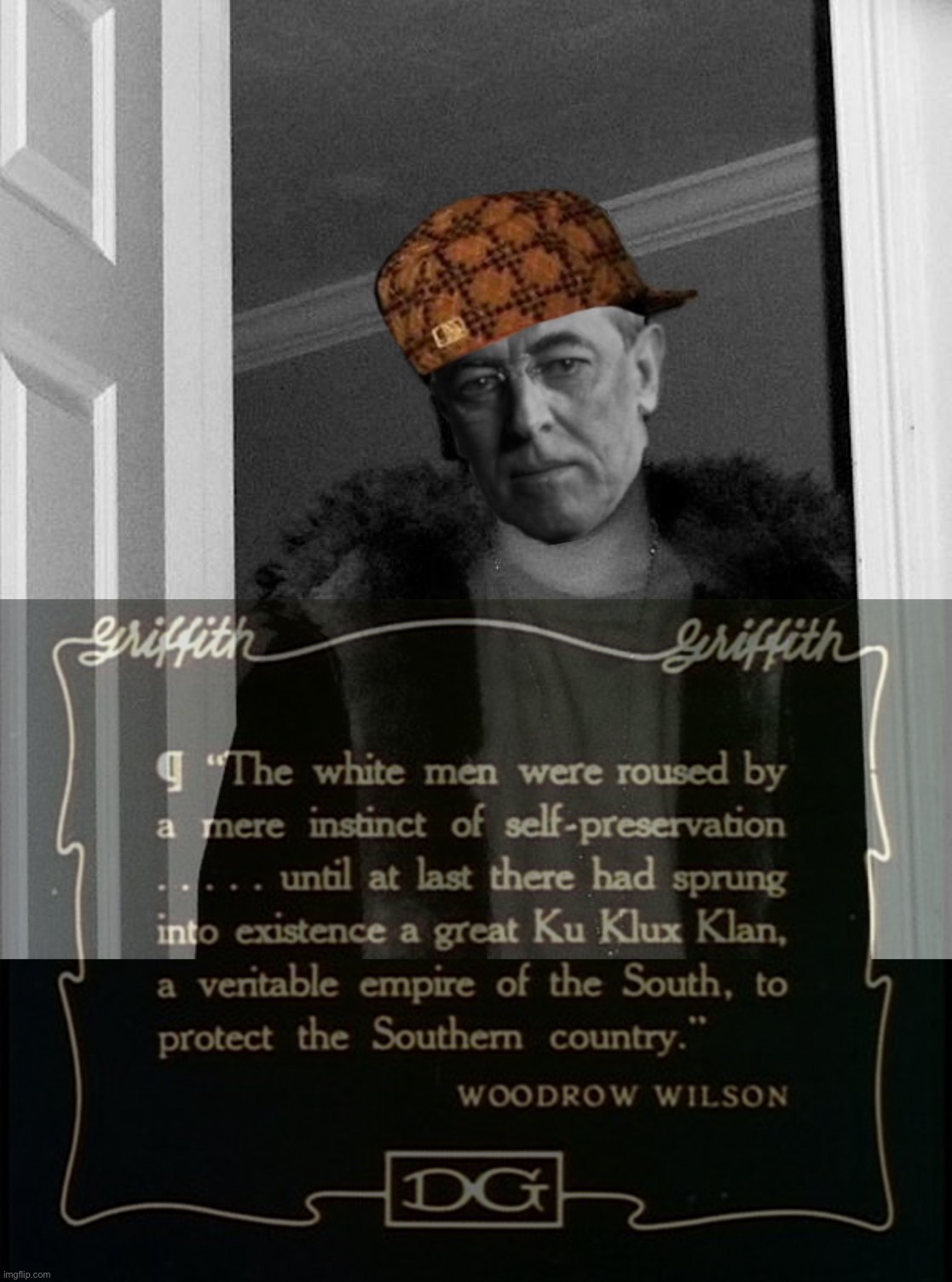 Woodrow Wilson KKK birth of a nation | image tagged in woodrow wilson kkk birth of a nation | made w/ Imgflip meme maker