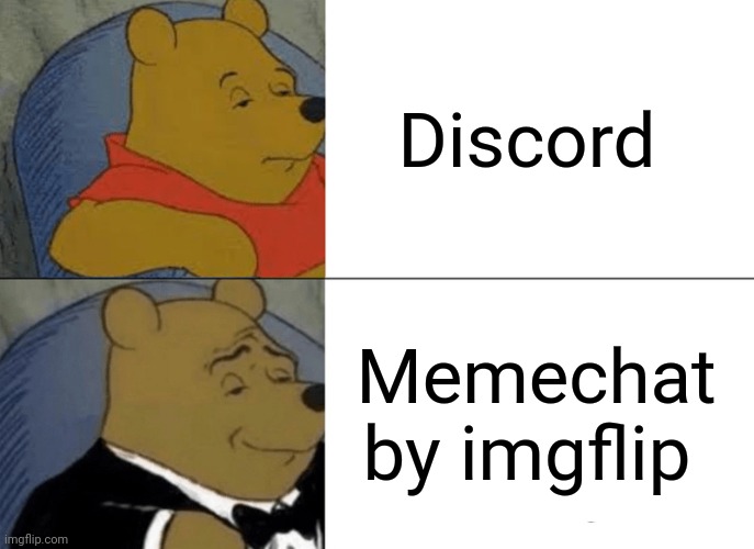 Yes 40 | Discord; Memechat by imgflip | image tagged in memes,tuxedo winnie the pooh | made w/ Imgflip meme maker