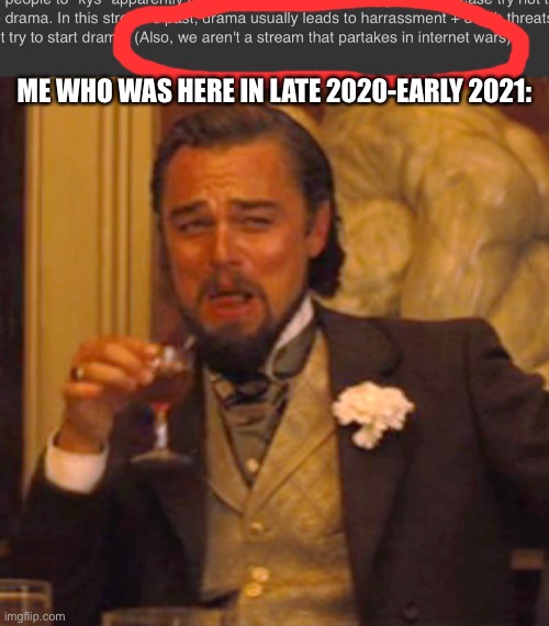 lol | ME WHO WAS HERE IN LATE 2020-EARLY 2021: | image tagged in memes,laughing leo | made w/ Imgflip meme maker