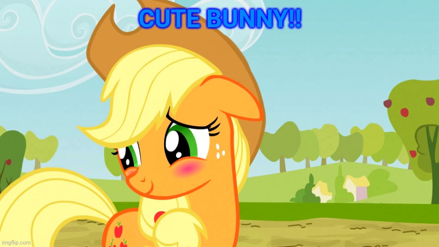 Blushed Applejack (MLP) | CUTE BUNNY!! | image tagged in blushed applejack mlp | made w/ Imgflip meme maker