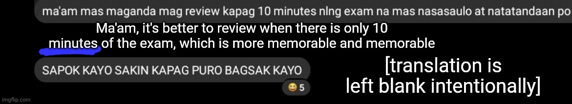 Found this somewhere | Ma'am, it's better to review when there is only 10 minutes of the exam, which is more memorable and memorable; [translation is left blank intentionally] | made w/ Imgflip meme maker