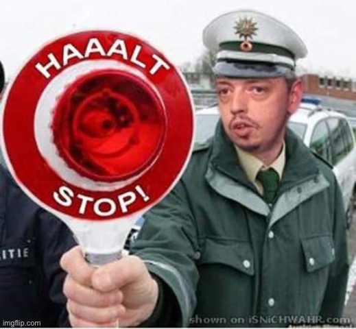 Halt | image tagged in halt stop | made w/ Imgflip meme maker