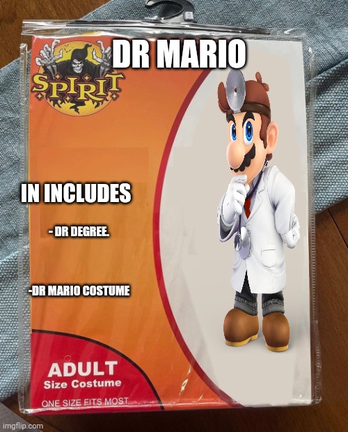 Dr Mario Costume | DR MARIO; IN INCLUDES; - DR DEGREE.                                                -DR MARIO COSTUME | image tagged in spirit halloween | made w/ Imgflip meme maker