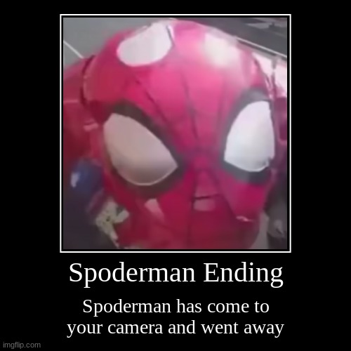 Spoderman Ending | image tagged in funny,demotivationals,funny memes,memes | made w/ Imgflip demotivational maker