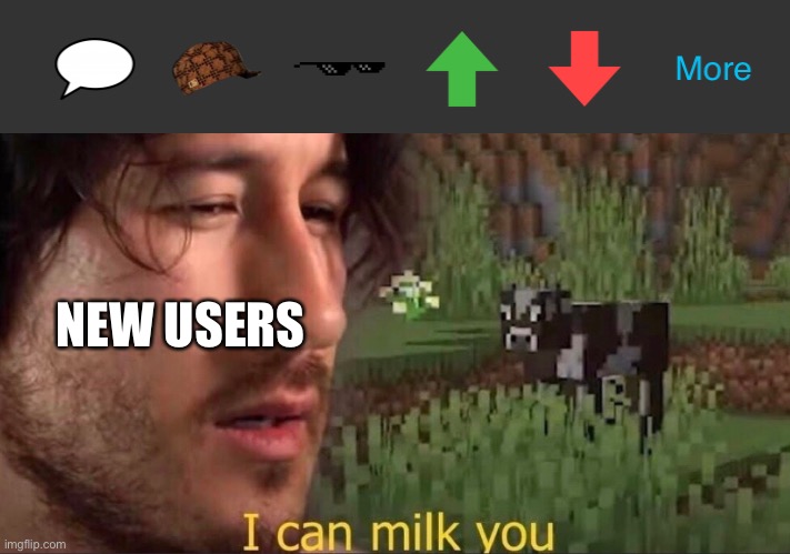 Mm |  NEW USERS | image tagged in i can milk you template,new users,transparent,images | made w/ Imgflip meme maker