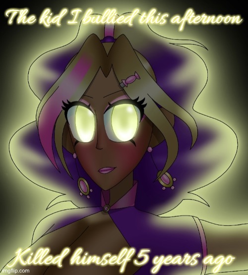 Kashiko Murasaki 3 | The kid I bullied this afternoon Killed himself 5 years ago | image tagged in kashiko murasaki 3 | made w/ Imgflip meme maker