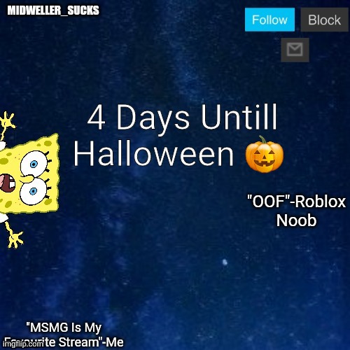 4 Days Untill Halloween 🎃 | image tagged in midweller_sucks announcement | made w/ Imgflip meme maker
